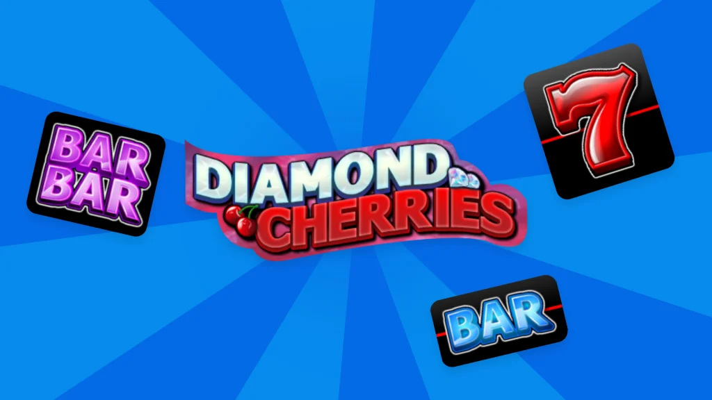 White and red block letters in the center of a blue background say, “Diamond Cherries,” and symbols of bars and sevens are on either side. 