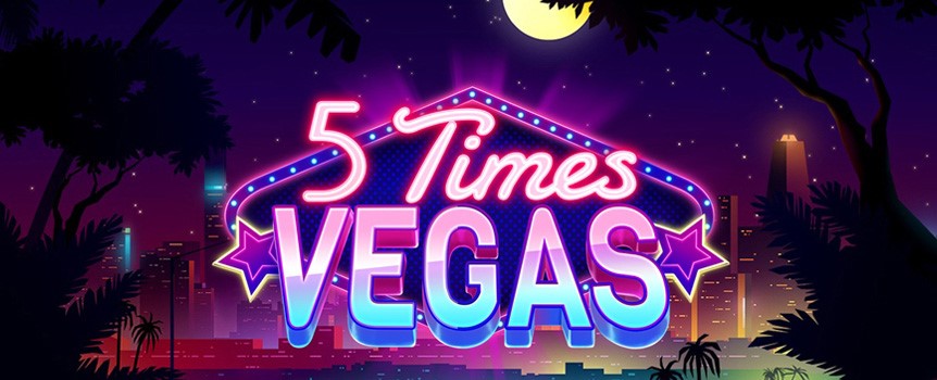 OCTOBER'S MOST CLASSIC SLOT: 5 TIMES VEGAS
