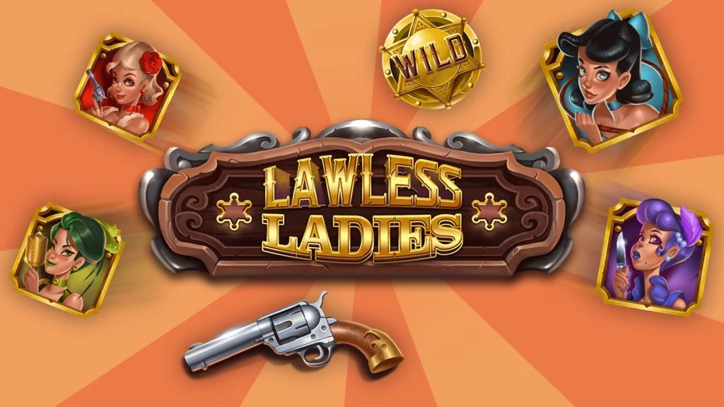 Lawless Ladies slot game logo in the center, with cartoon characters from the game, a pistol, and a badge all surrounding it.